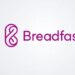 شركة Breadfast الناشئة تجمع 50 مليون دولار في جولة استثمارية